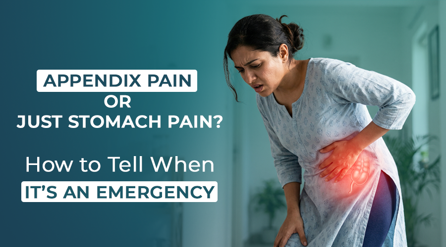 Appendix Pain or Just Stomach Pain? How to Tell When It's an Emergency